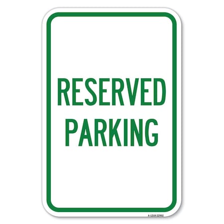 Signmission Reserved Parking Heavy-Gauge Aluminum Sign, 12" x 18", A-1218-22992 A-1218-22992